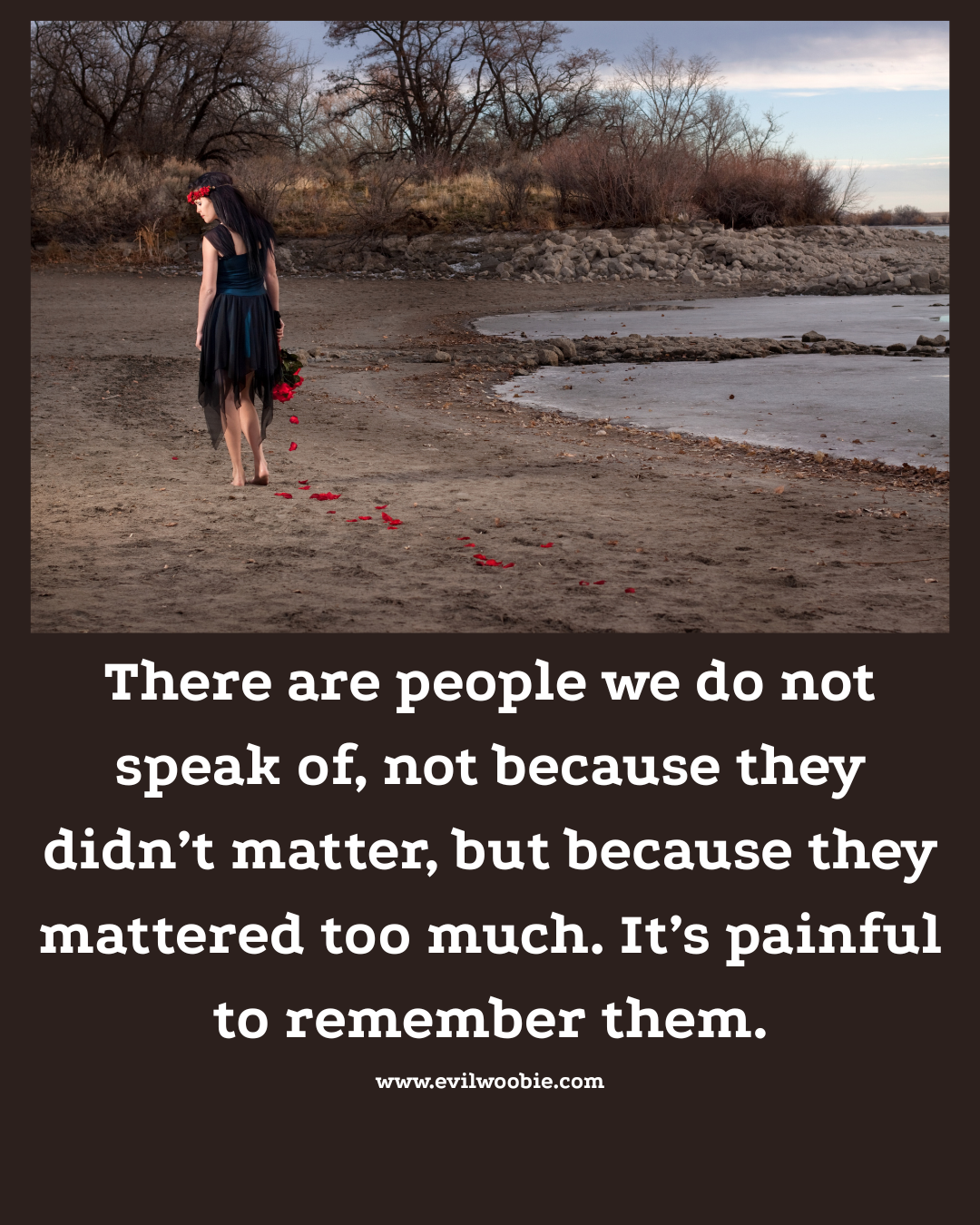 We do not speak of them anymore.